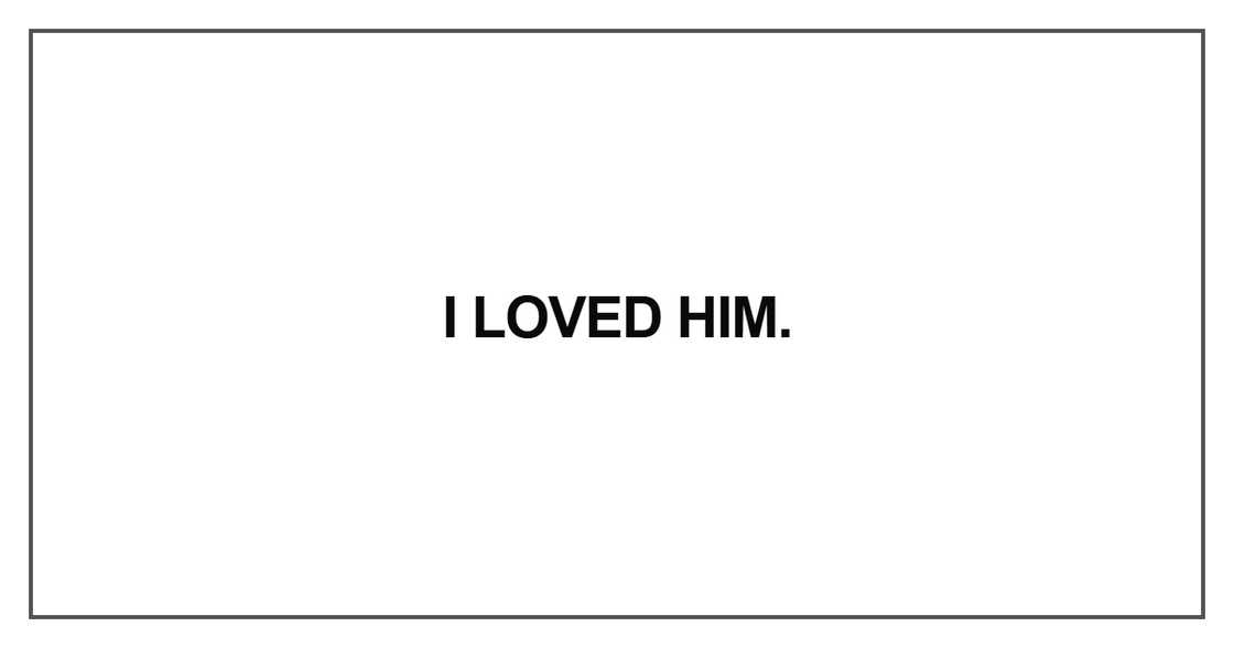 I loved him