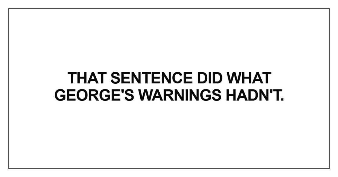 That sentence did what George's That sentence did what George's