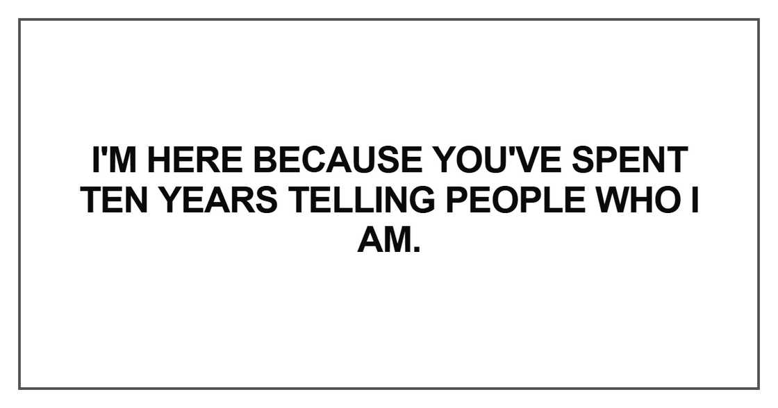 I'm here because you've spent