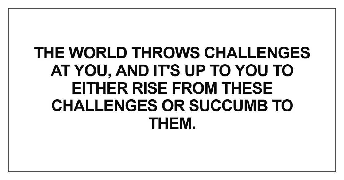 The world throws challenges