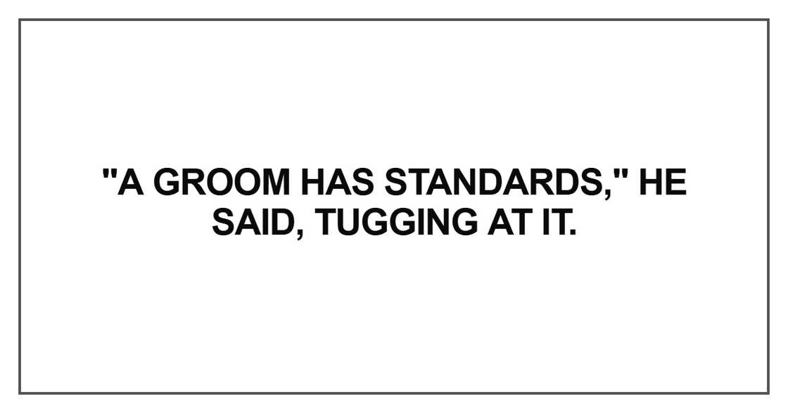 A groom has standards