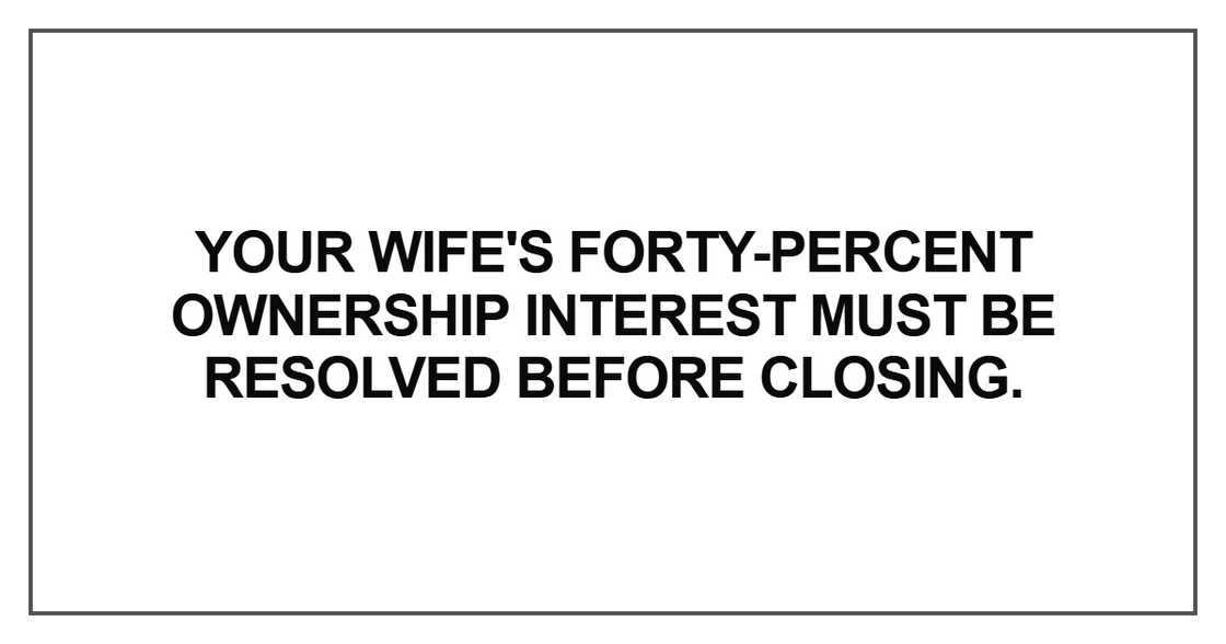 Your wife's forty-percent ownership interest