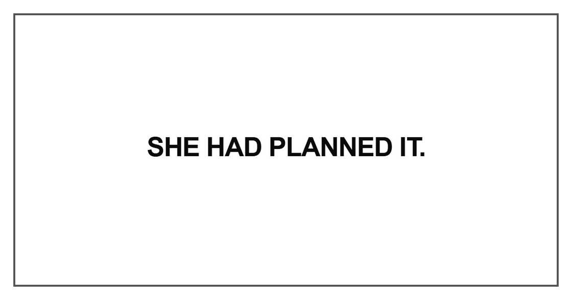 She had planned it