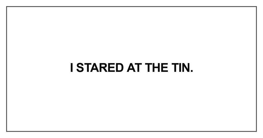 I stared at the tin I stared at the tin