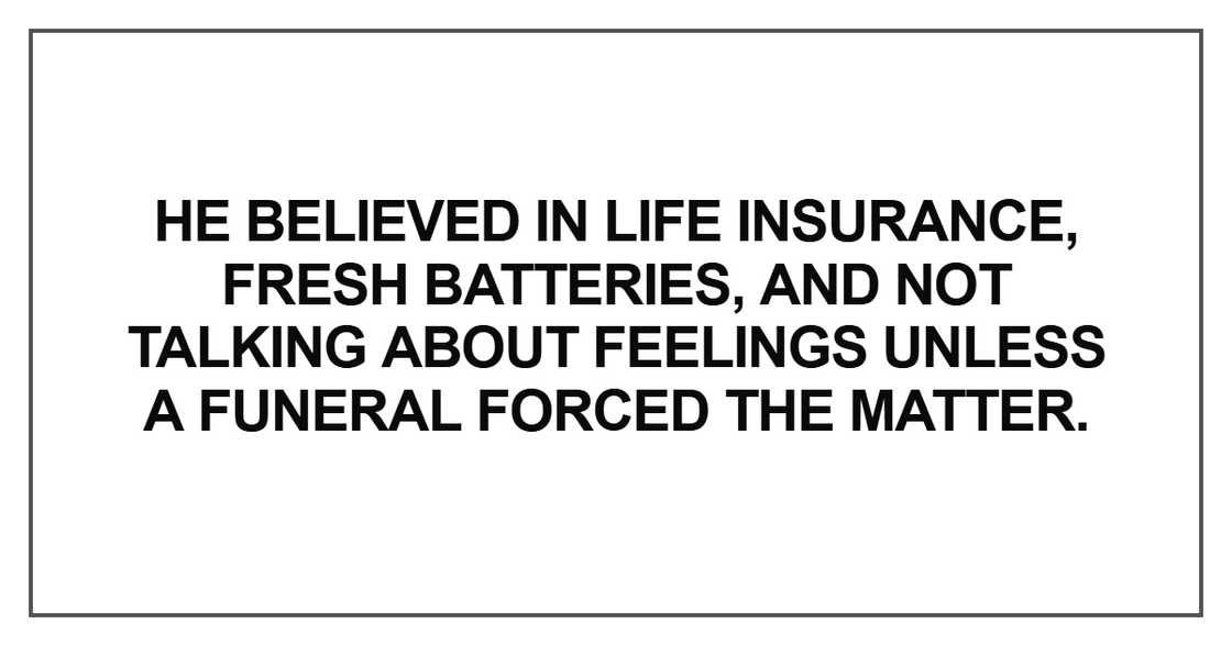 He believed in life insurance He believed in life insurance