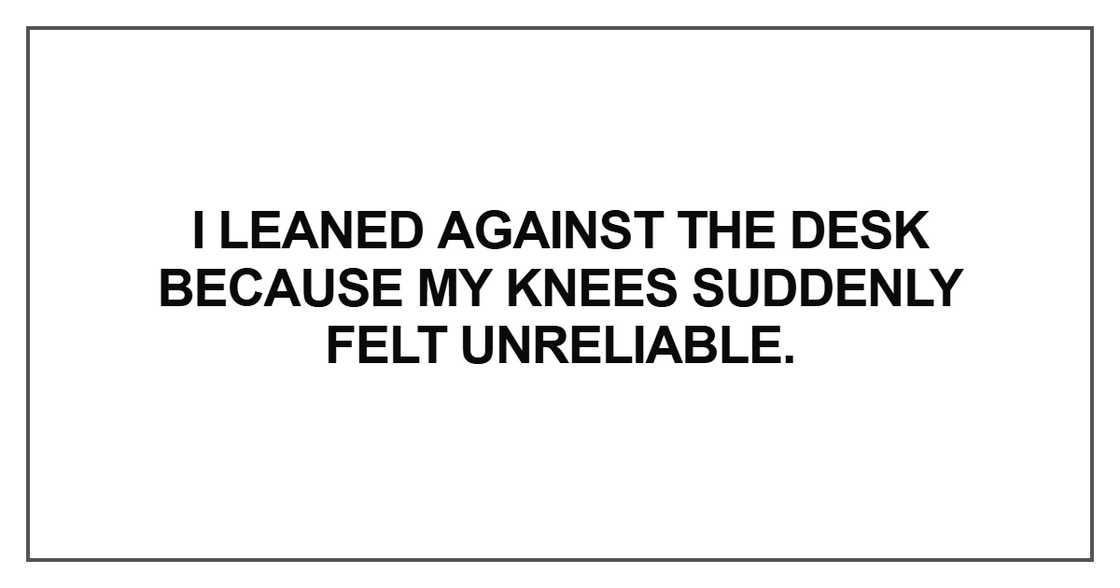 I leaned against the desk
