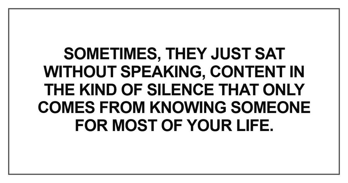 Sometimes, they just sat without speaking, content in the kind of silence Sometimes, they just sat without speaking, content in the kind of silence