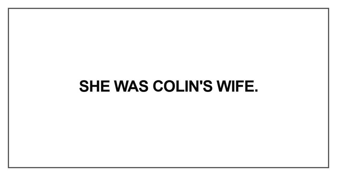 She was Colin's wife She was Colin's wife