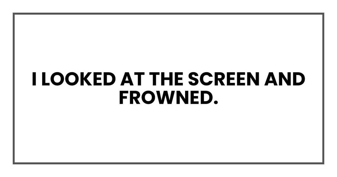 I looked at the screen and frowned.