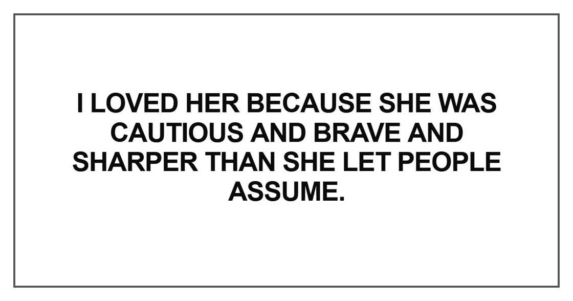 I loved her because she