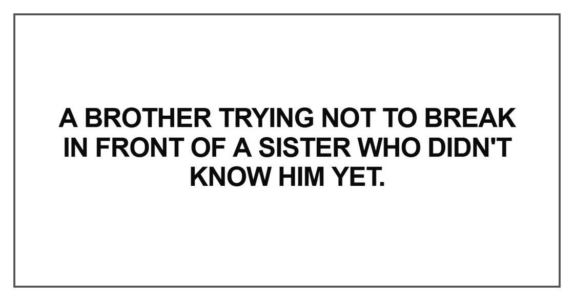A brother trying not to break