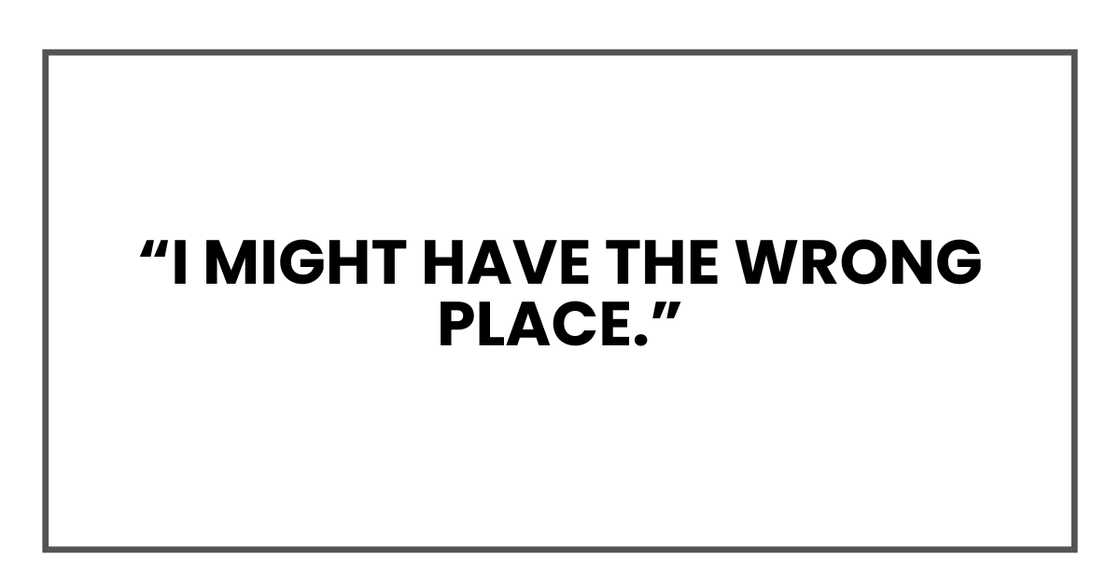 I might have the wrong place I might have the wrong place