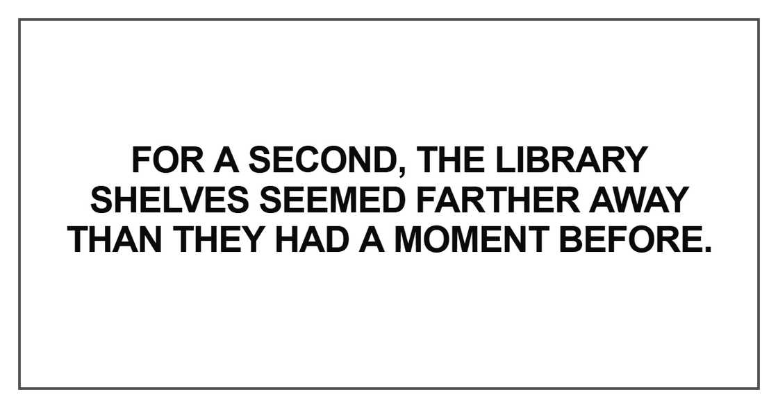 For a second, the library shelves For a second, the library shelves