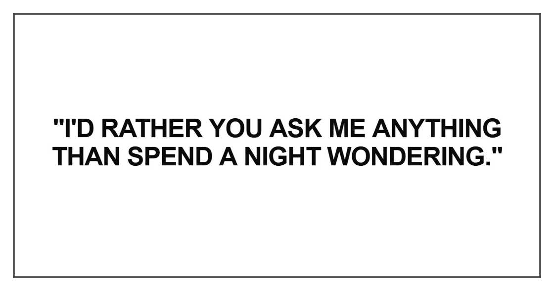 I'd rather you ask me anything