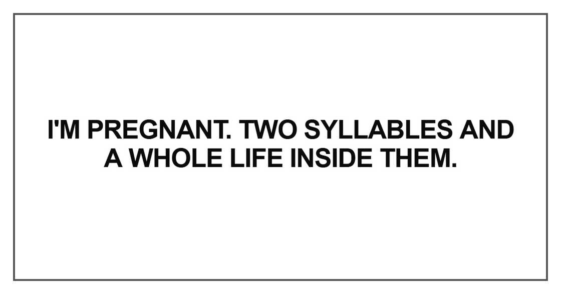 I'm pregnant. Two syllables