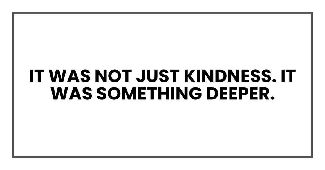 It was not just kindness It was not just kindness
