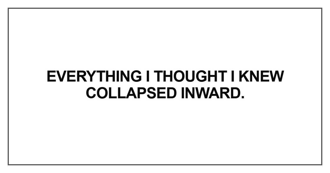 Everything I thought I knew