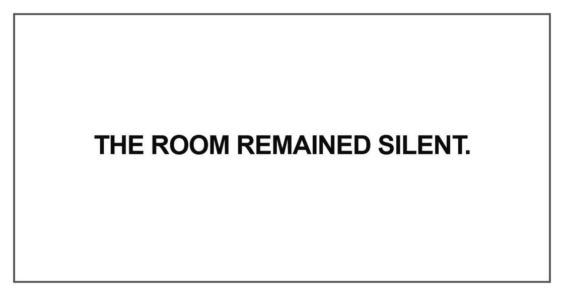 The room remained silent