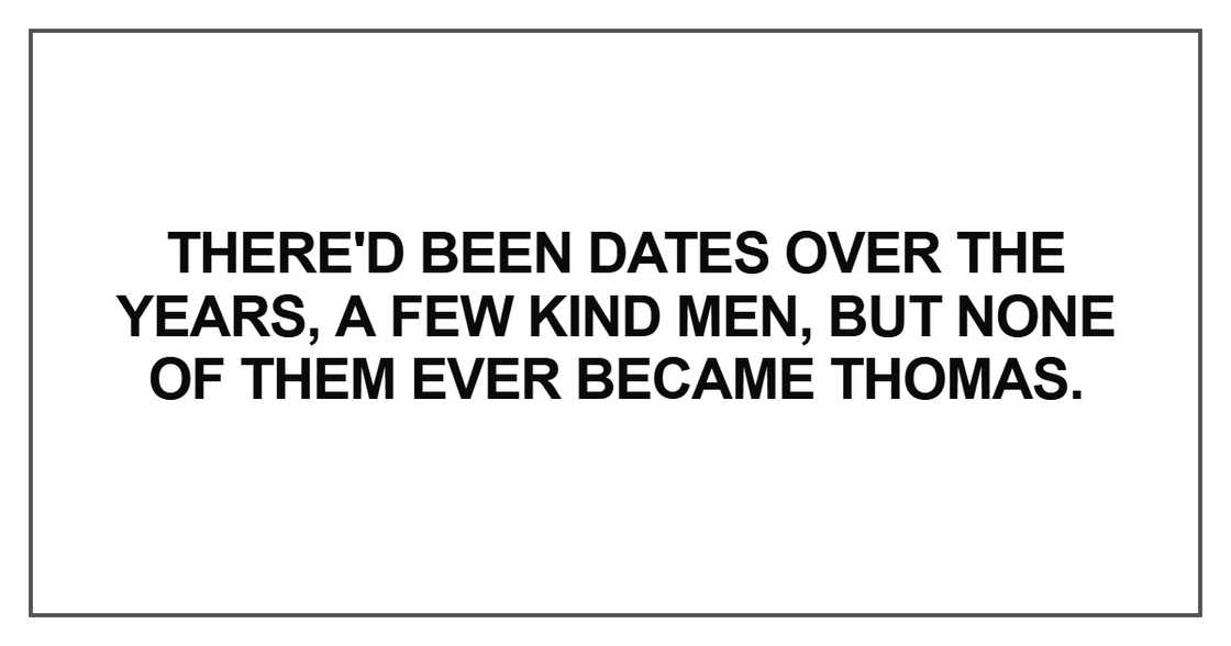 There'd been dates over the years