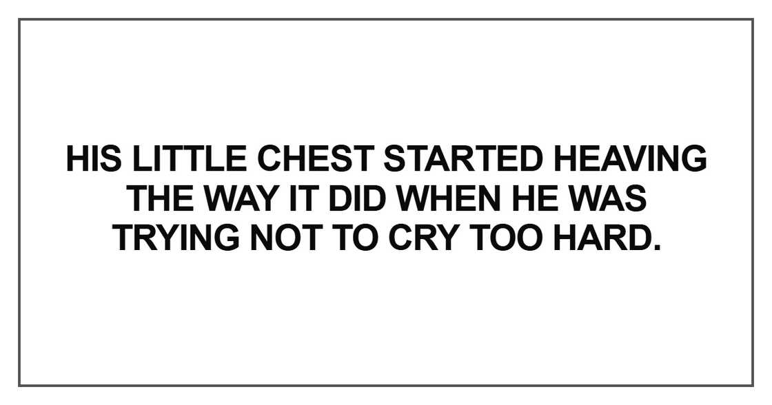 His little chest started heaving the way