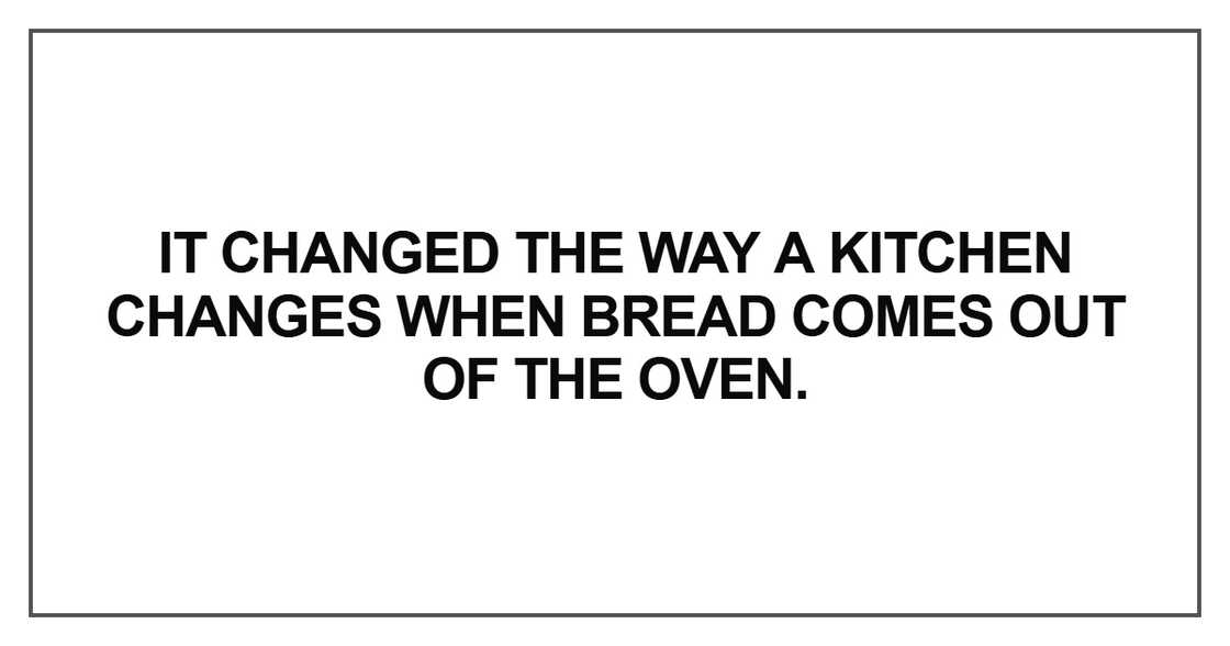 It changed the way a kitchen changes
