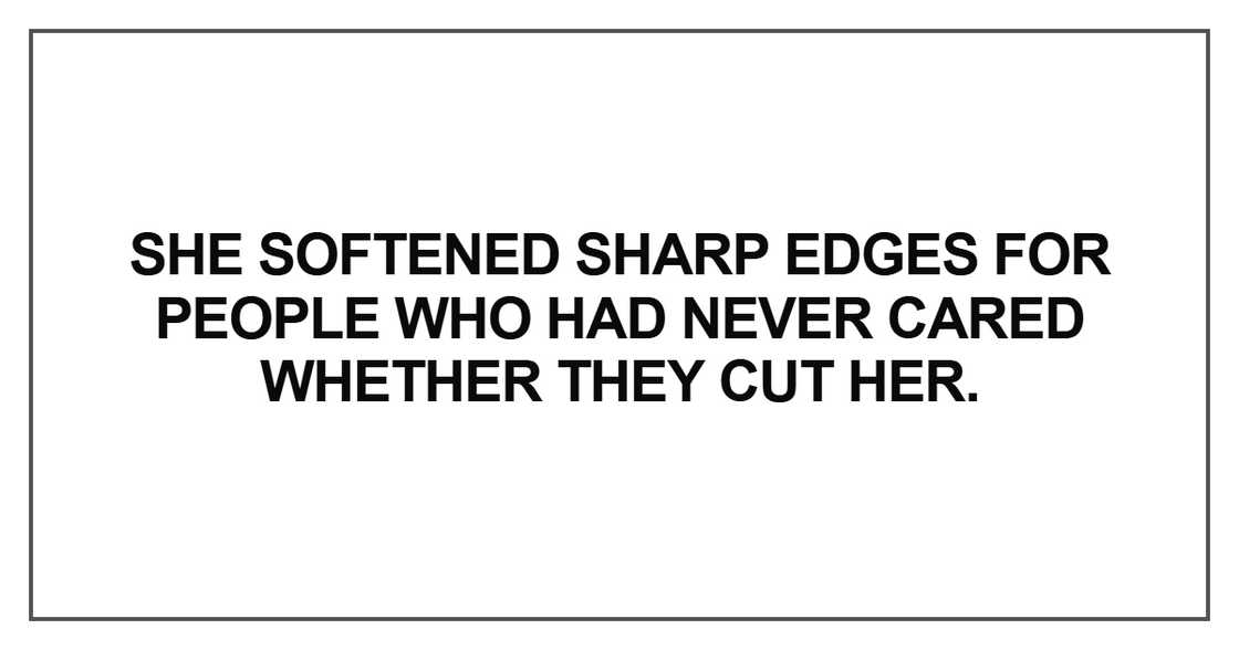She softened sharp edges for people She softened sharp edges for people