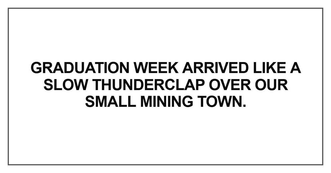 Graduation week arrived like a slow thunderclap
