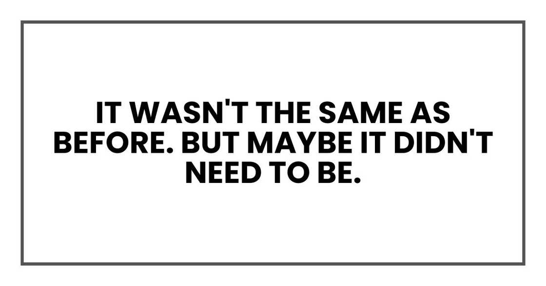 It wasn't the same as before. But maybe it didn't need to be. It wasn't the same as before. But maybe it didn't need to be.