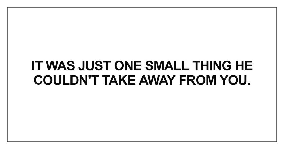 It was just one small thing It was just one small thing
