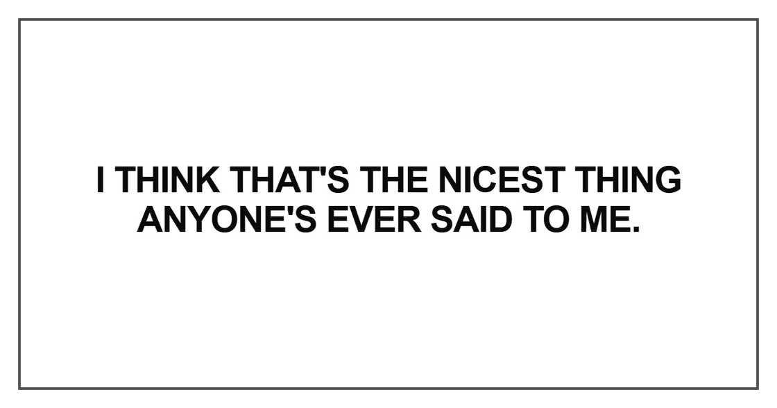 I think that's the nicest thing I think that's the nicest thing