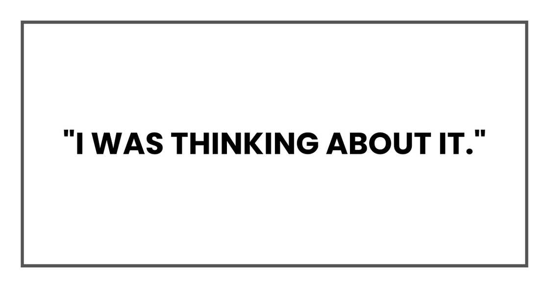 I WAS THINKING ABOUT IT I WAS THINKING ABOUT IT