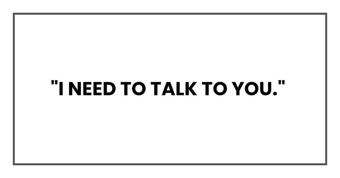 "I need to talk to you," "I need to talk to you,"