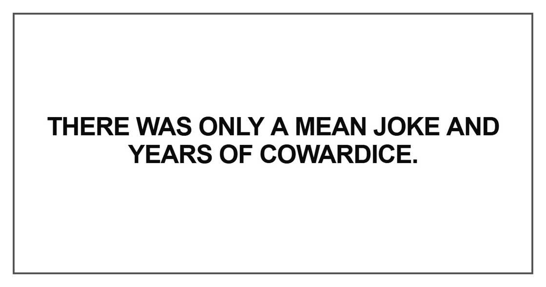 There was only a mean joke There was only a mean joke