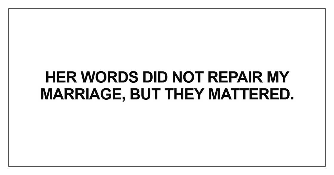 Her words did not repair my marriage Her words did not repair my marriage