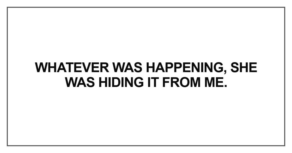 Whatever was happening, she was hiding it