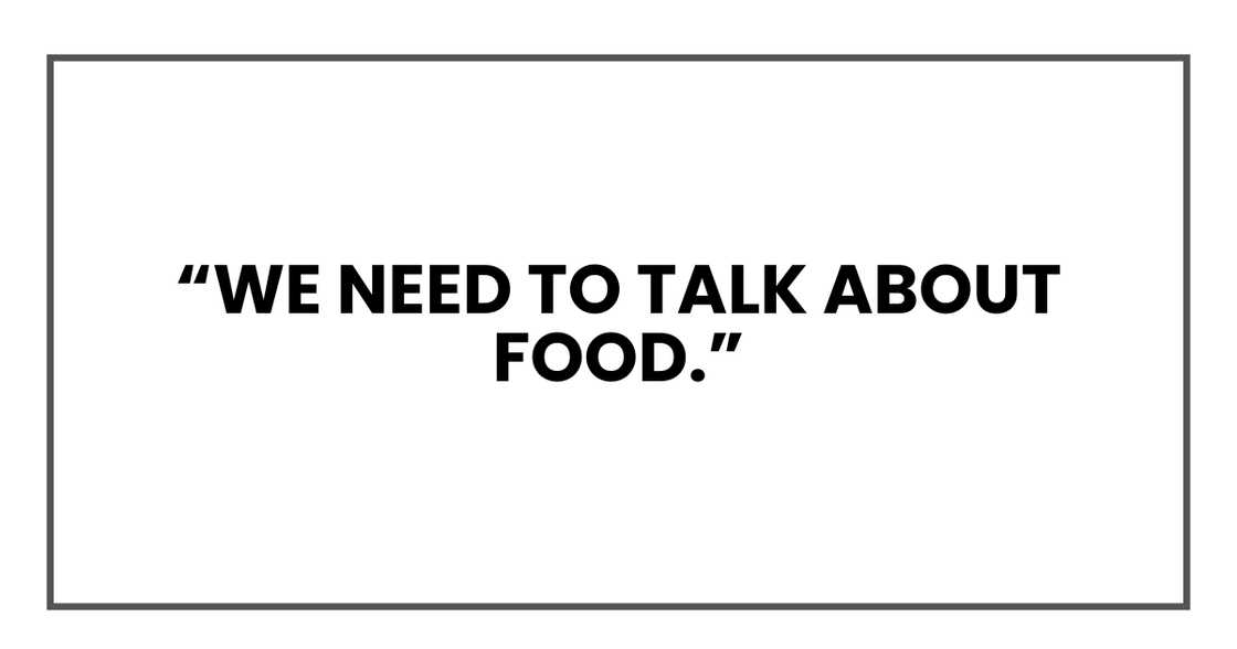 We need to talk about food