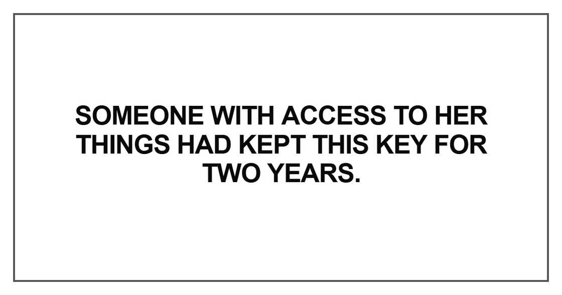 Someone with access to her things