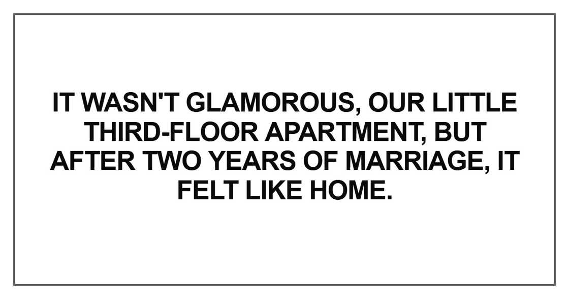 It wasn't glamorous, our little third-floor