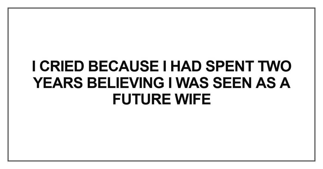 I cried because I had spent two years I cried because I had spent two years