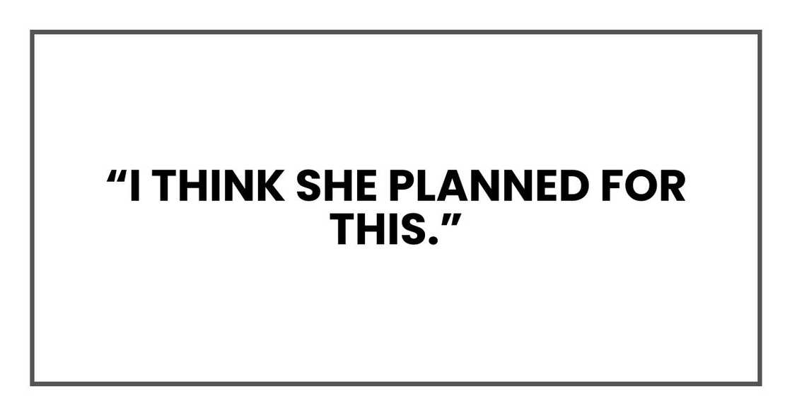 I THINK SHE PLANNED I THINK SHE PLANNED