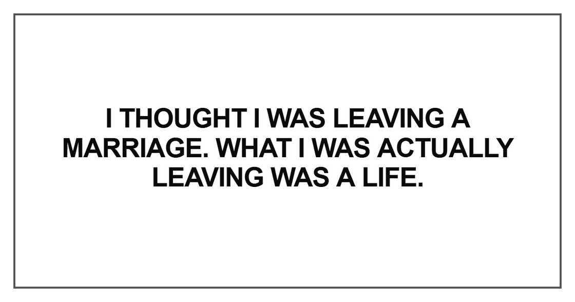 I thought I was leaving a marriage I thought I was leaving a marriage