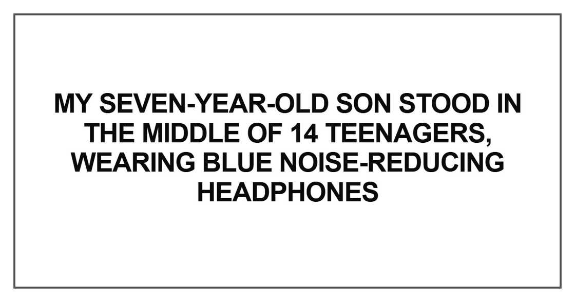 My seven-year-old son stood in the middle