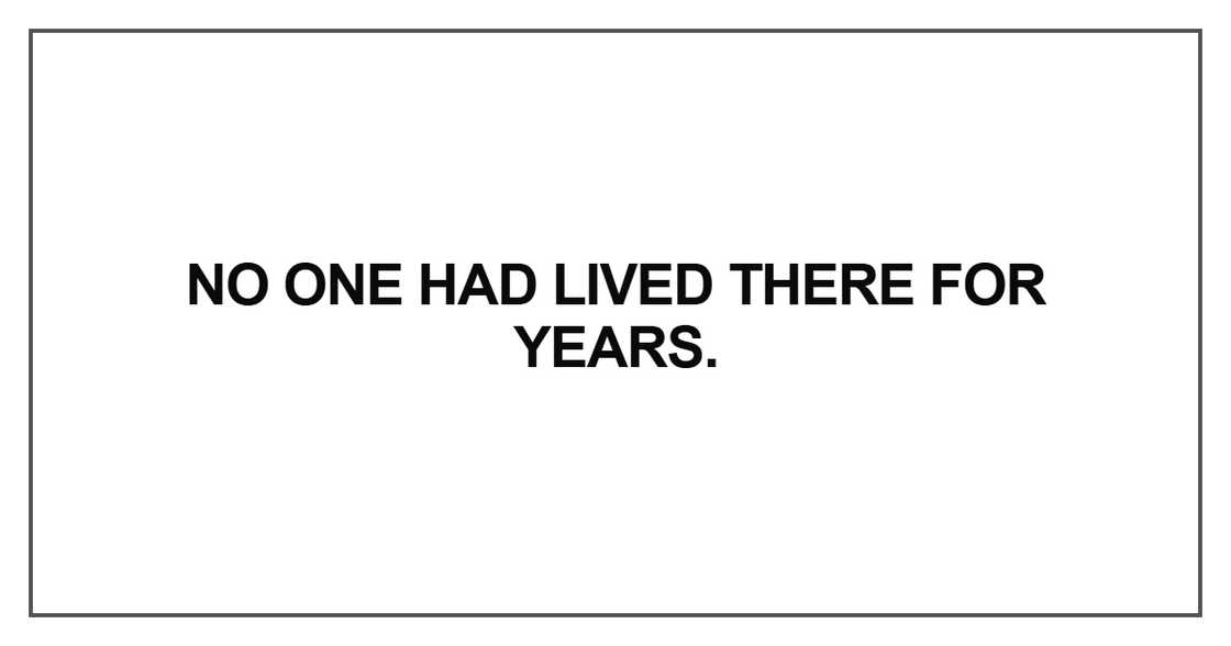 No one had lived there