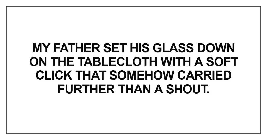 My father set his glass down