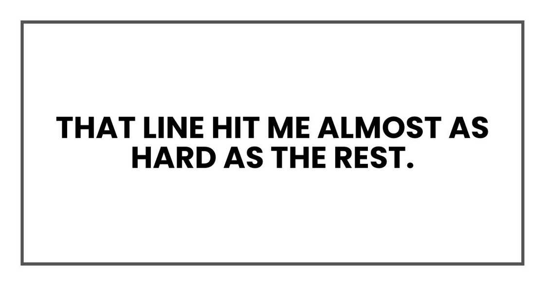 That line hit me almost as hard as the rest.