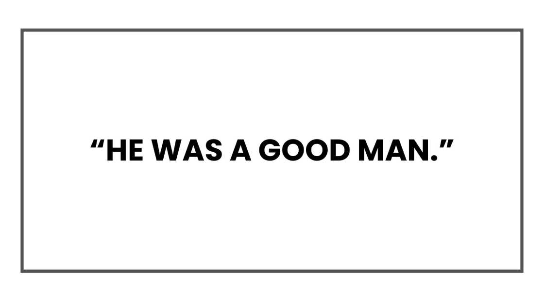 He was a good man He was a good man