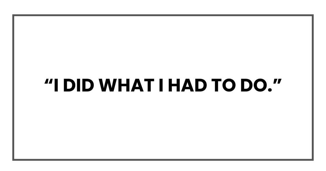 I did what I had to do