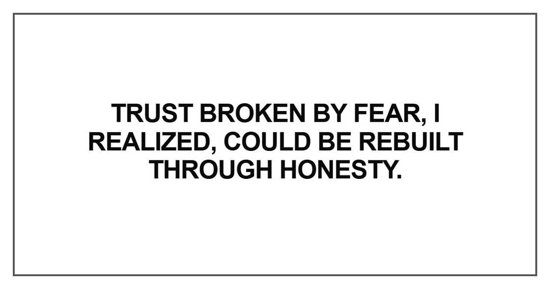Trust broken by fear, I realized Trust broken by fear, I realized
