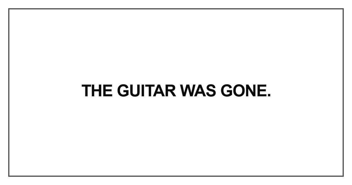 The guitar was gone The guitar was gone