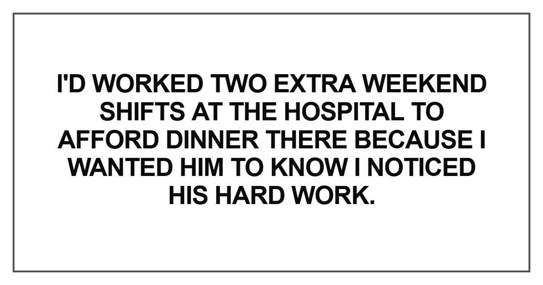 I'd worked two extra weekend shifts at the hospital